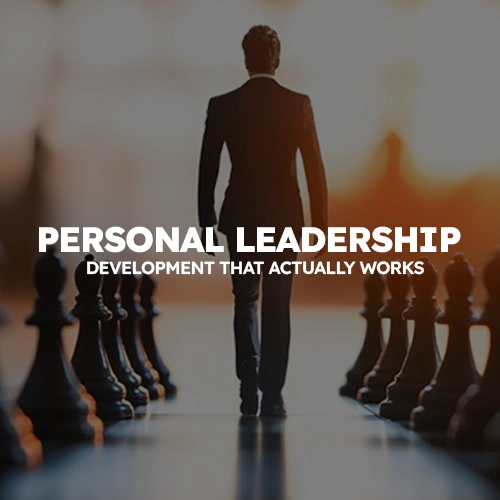 Personal Leadership Development That Actually Works